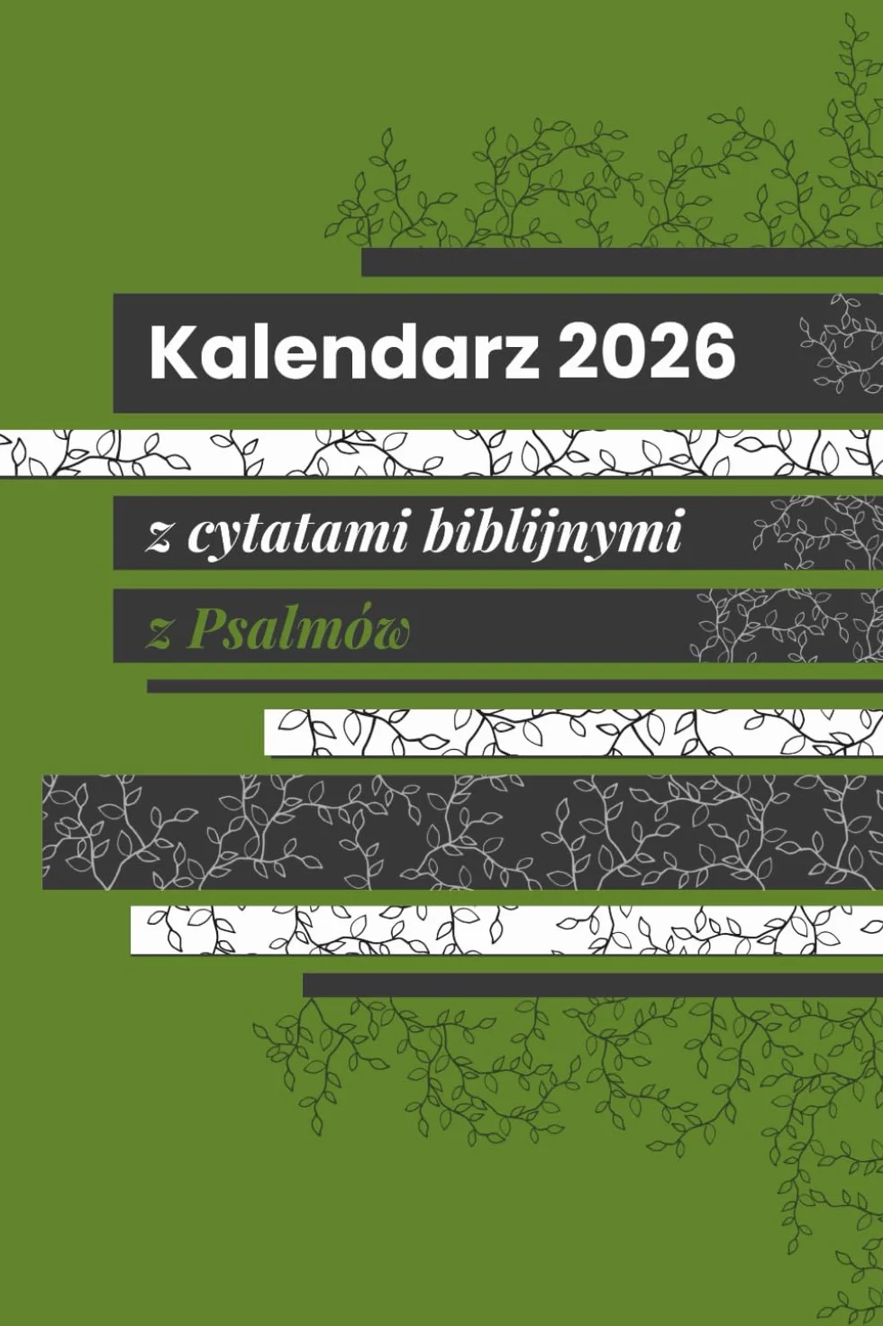 Kalendarz na 2026 z Cytatami Biblijnymi z Psalmów: To Będzie SUPER Dobry, Boży Rok Pełen Wdzięczności. Spisuj Uporządkuj Planuj Ewangelizuj Relacjonuj.