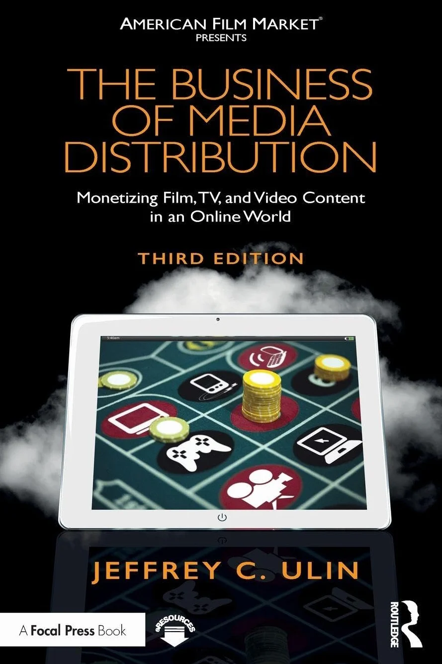 The Business of Media Distribution: Monetizing Film, TV, and Video Content in an Online World