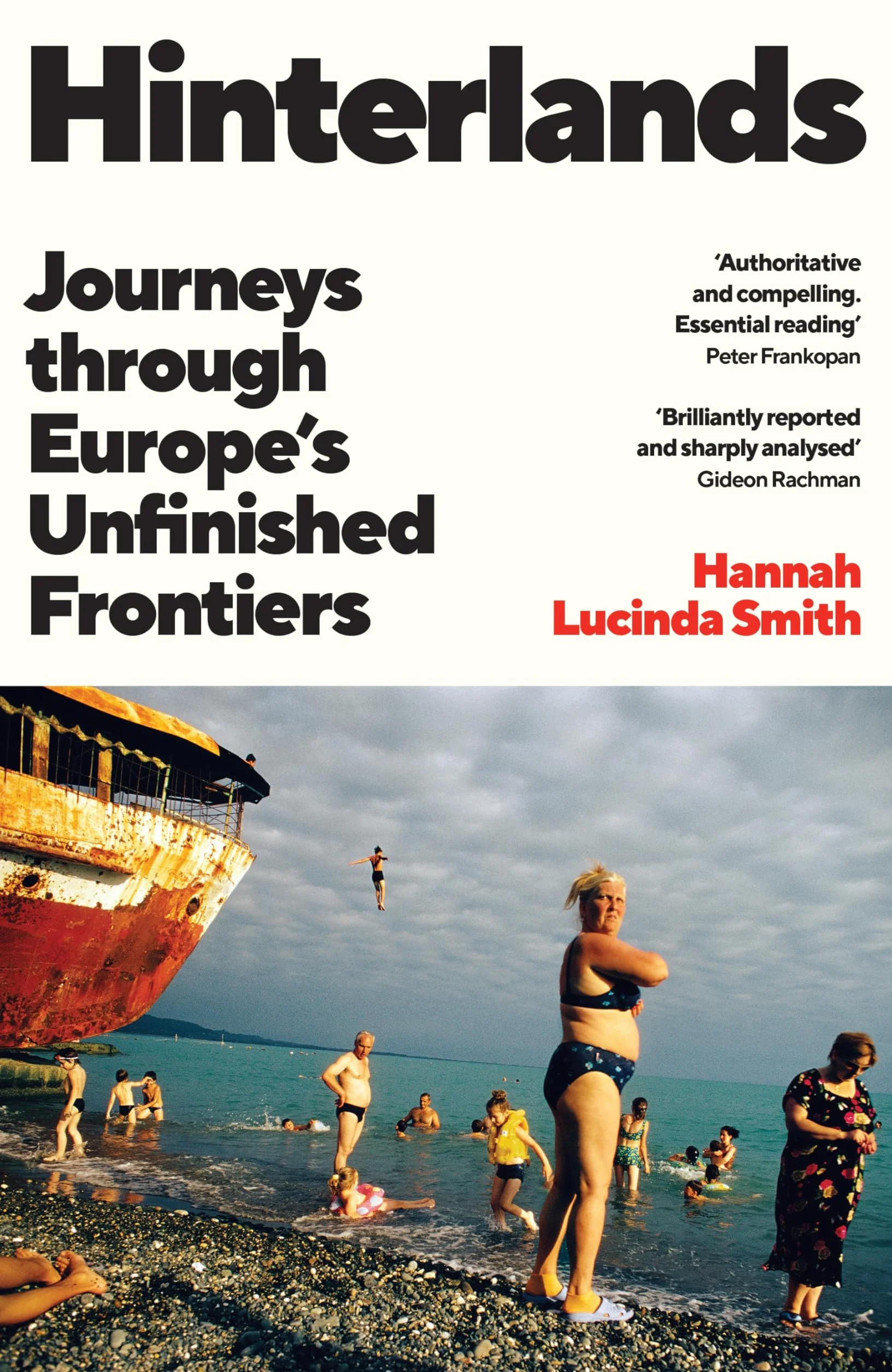 Hinterlands: Journeys through Europe's Unfinished Frontiers
