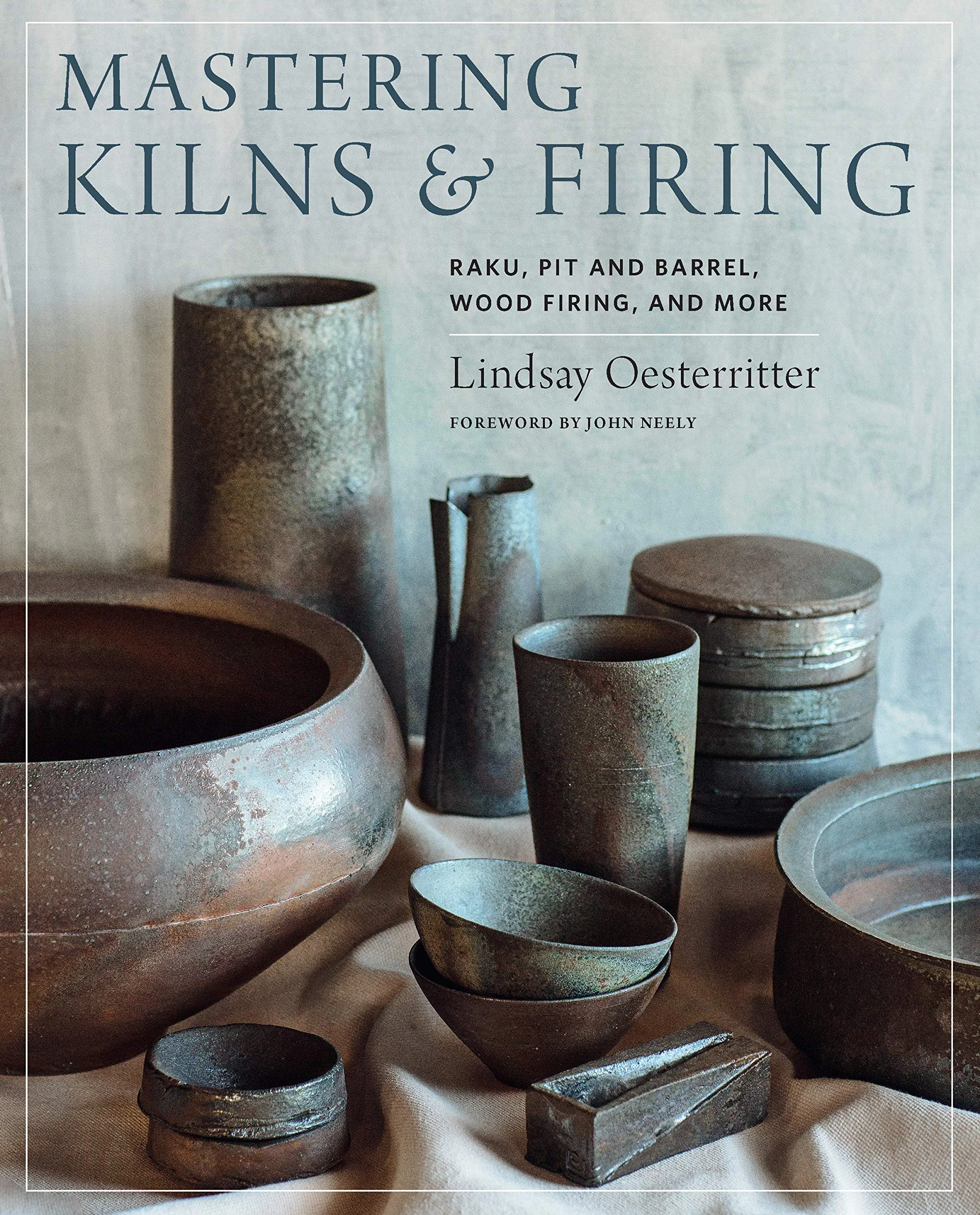 Mastering Kilns and Firing: Raku, Pit and Barrel, Wood Firing, and More