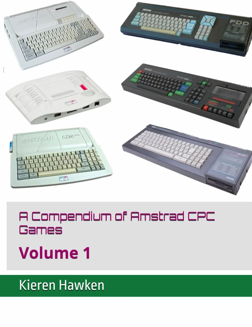 A Compendium of Amstrad CPC Games: Volume 1