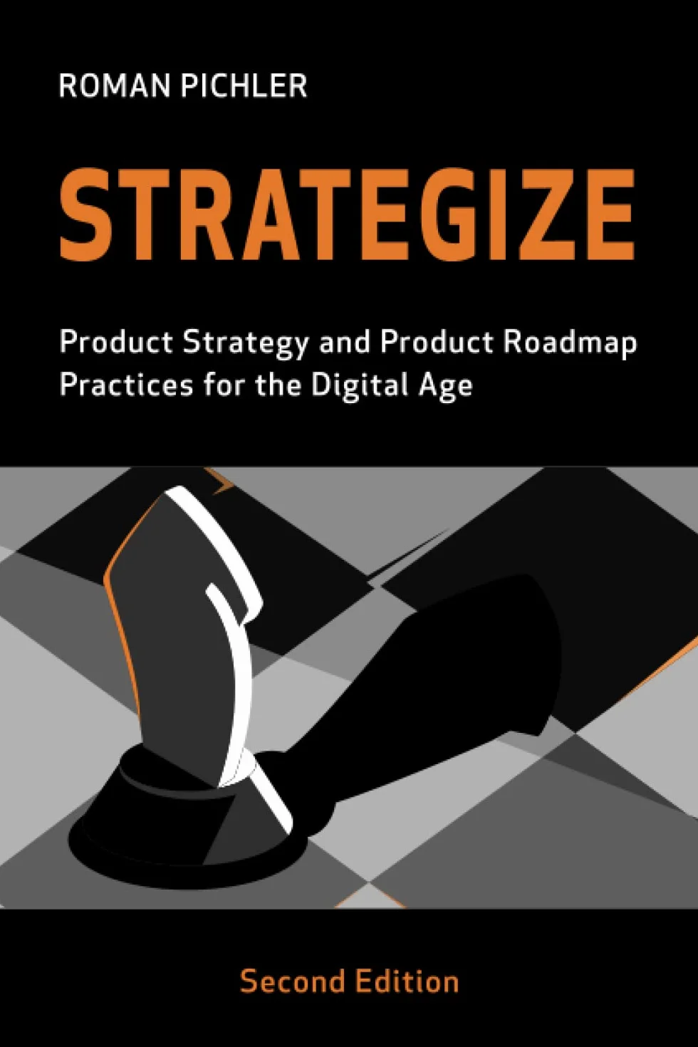 Strategize: Product Strategy and Product Roadmap Practices for the Digital Age