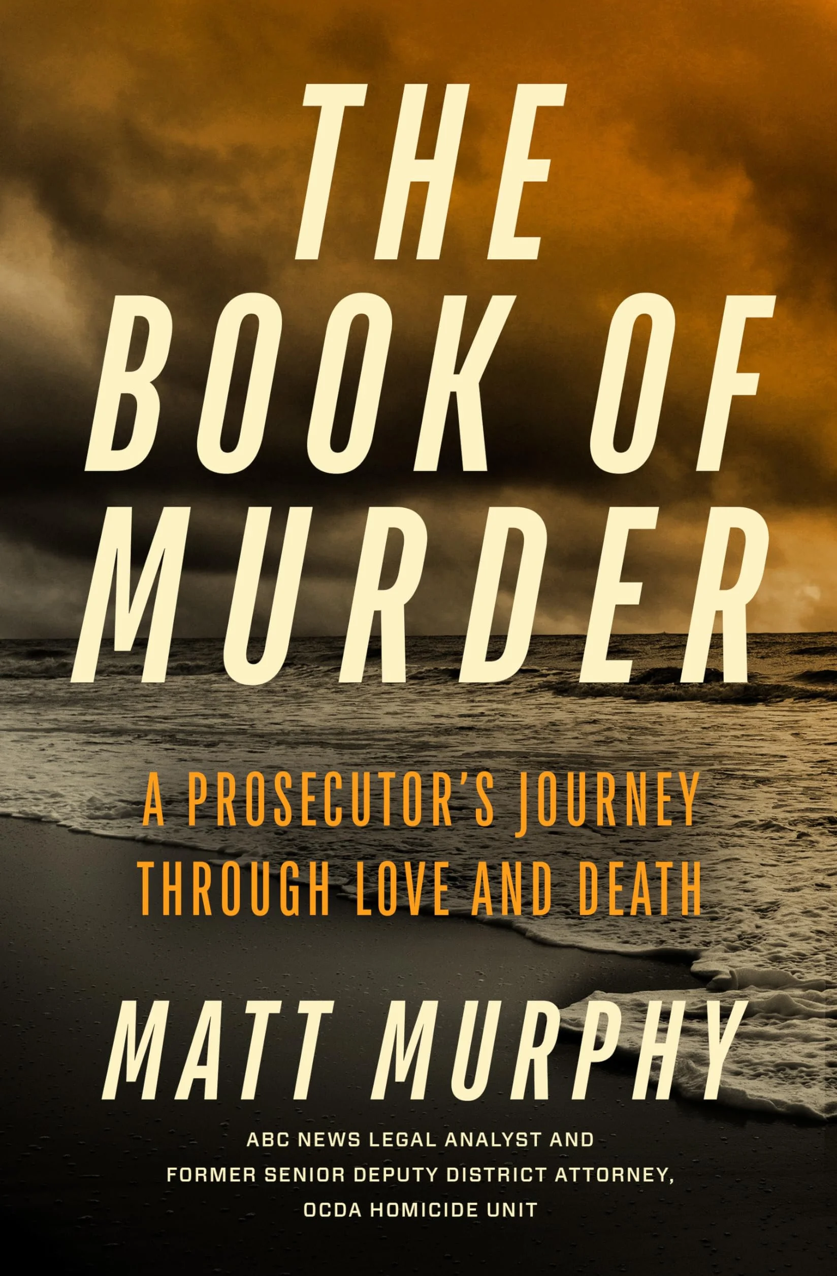 The Book of Murder: A Prosecutor's Journey Through Love and Death