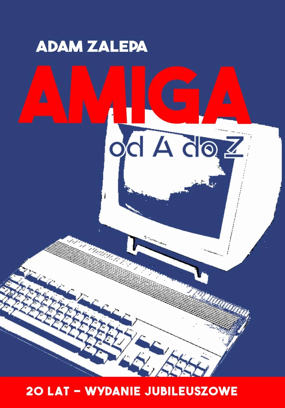 Amiga od A do Z - wydanie jubileuszowe: Amiga w praktyce