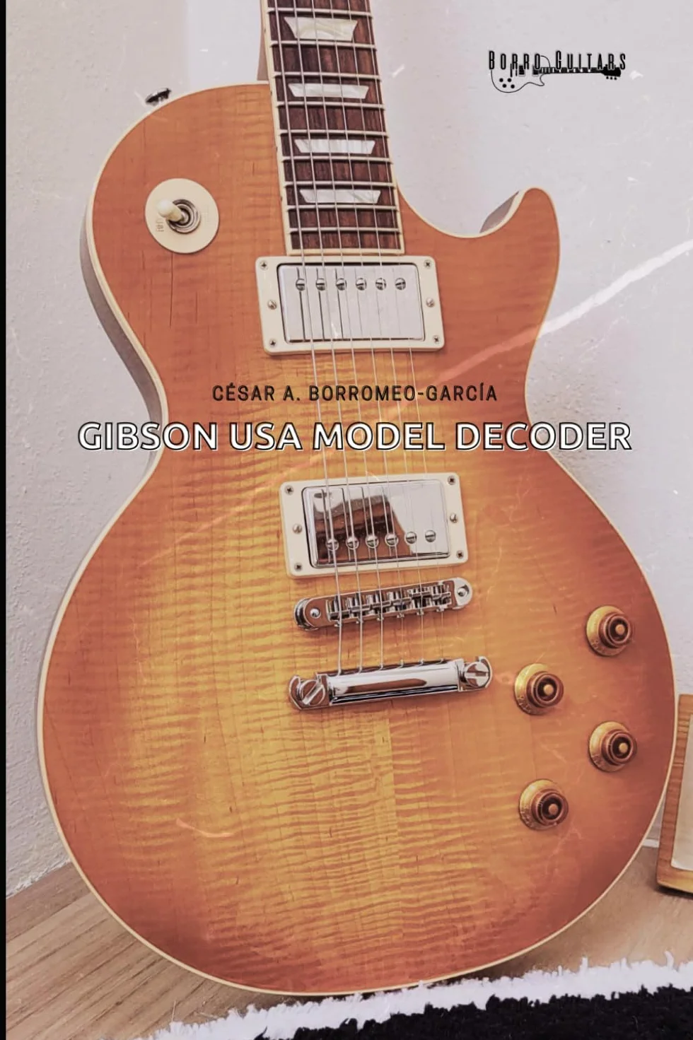 Gibson USA Model Decoder: A guide to identify Gibson solidbody electric guitars
