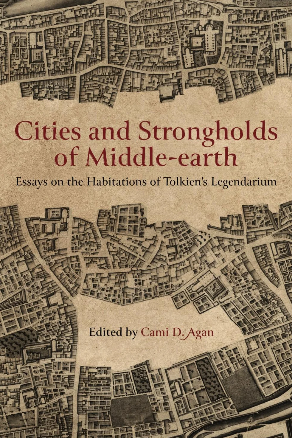 Cities and Strongholds of Middle-earth: Essays on the Habitations of Tolkien’s Legendarium
