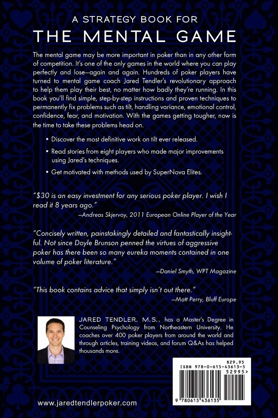 The Mental Game of Poker: Proven Strategies for Improving Tilt Control, Confidence, Motivation, Coping with Variance, and More