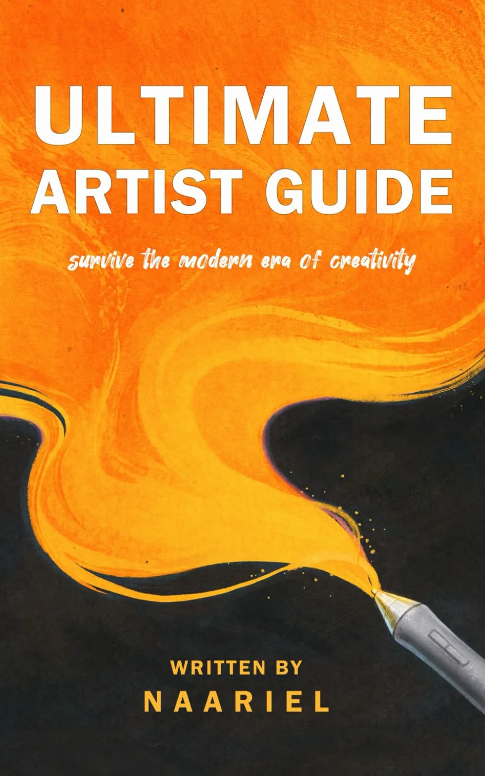 Ultimate Artist Guide: Survive the Modern Era of Creativity