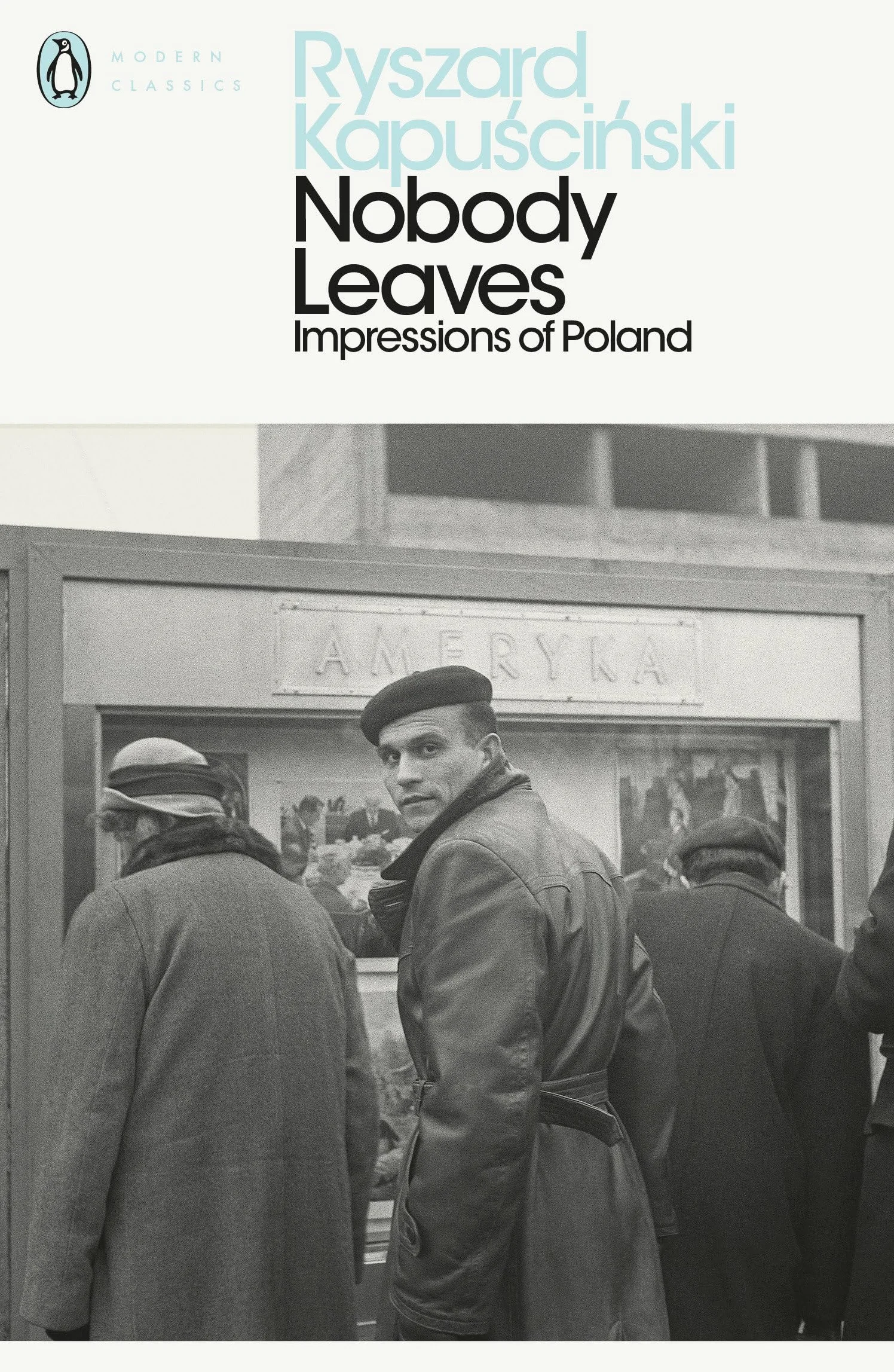 Nobody Leaves: Impressions of Poland