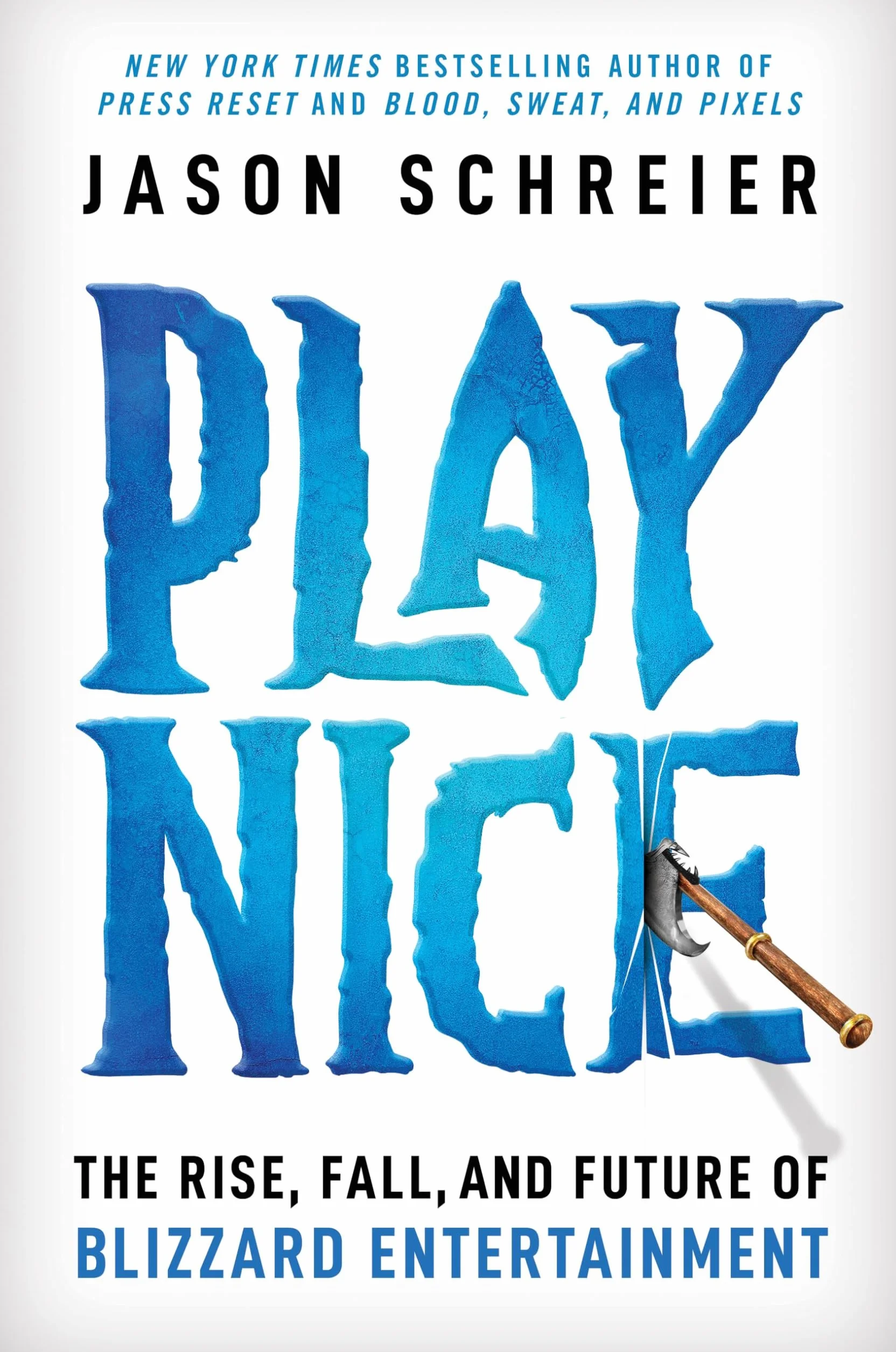 Play Nice: The Rise, Fall, and Future of Blizzard Entertainment