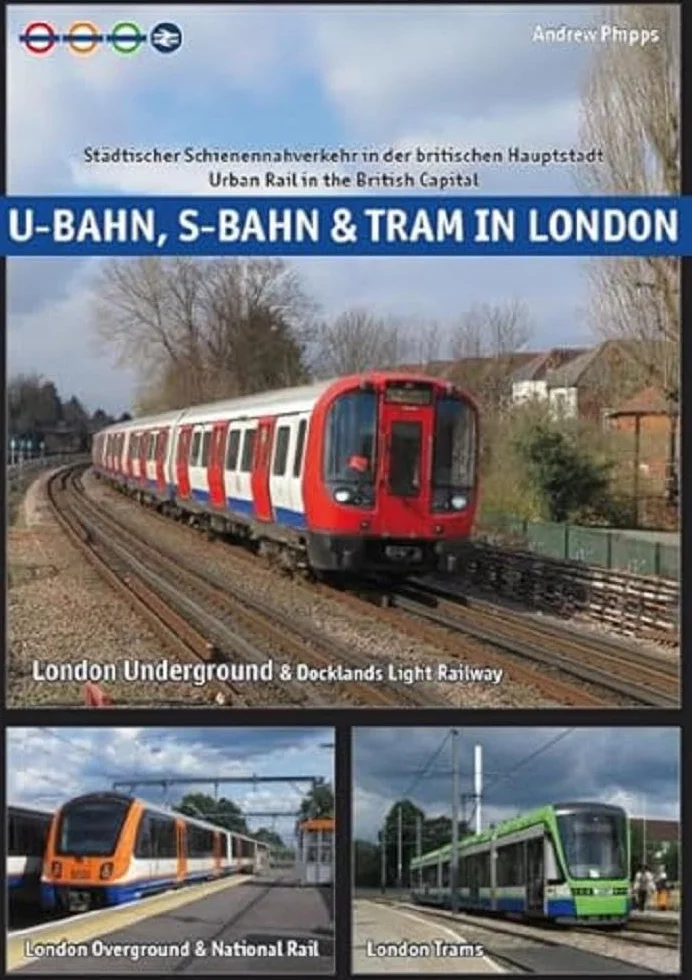 U-Bahn, S-Bahn & Tram in London: Städtischer Schienennahverkehr in der britischen Hauptstadt - Urban Rail in the British Capital