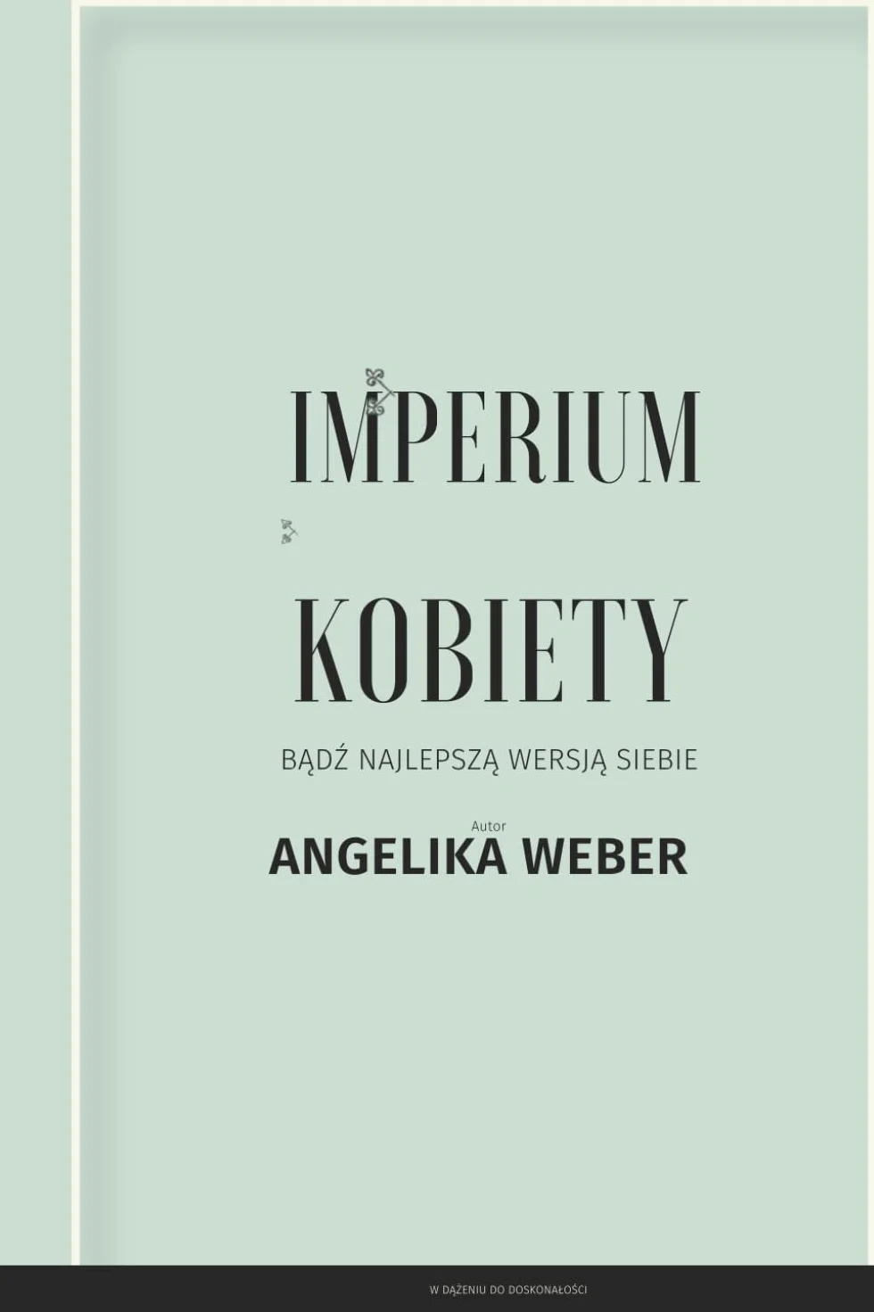 IMPERIUM KOBIETY: Bądź najlepszą wersją siebie