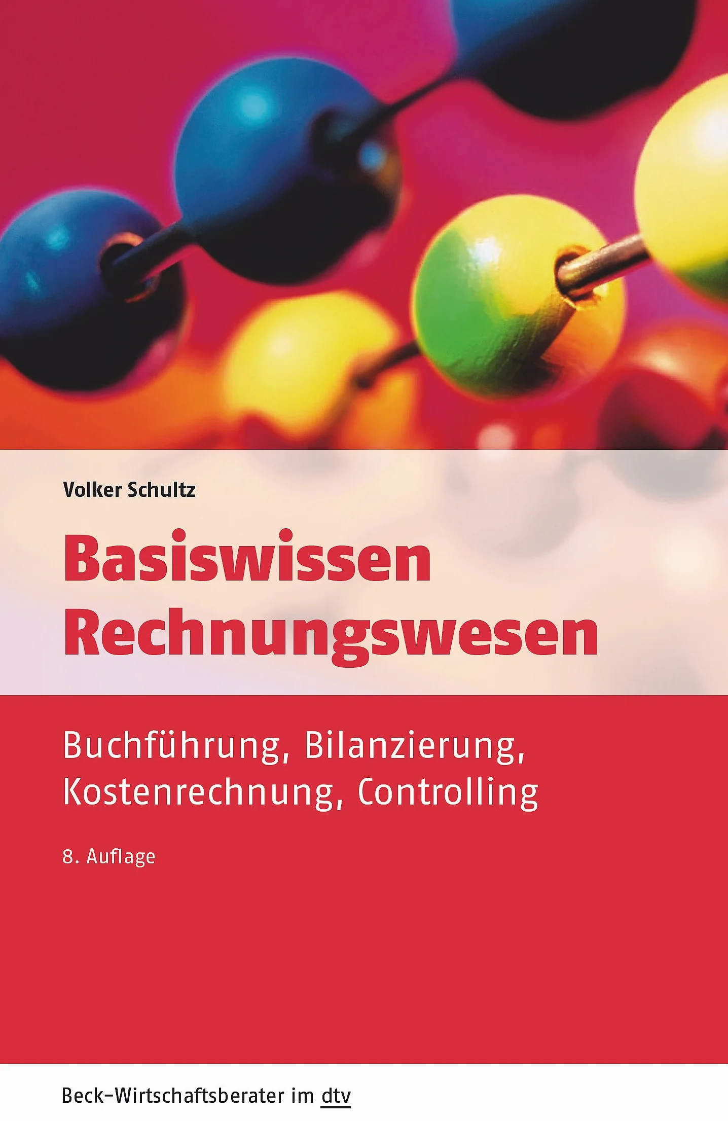 Basiswissen Rechnungswesen: Buchführung, Bilanzierung, Kostenrechnung, Controlling