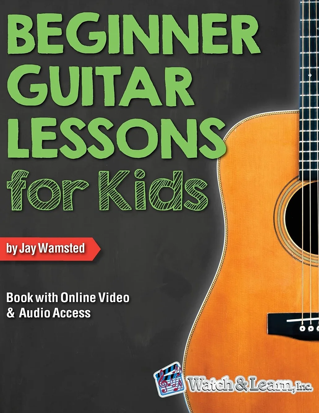 Beginner Guitar Lessons for Kids Book: with Online Video and Audio Access