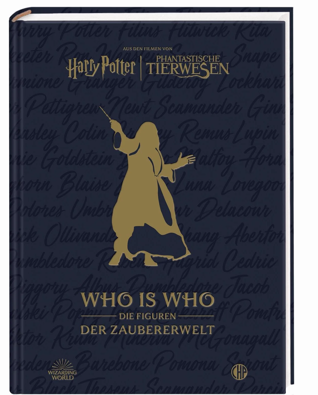 Aus den Filmen von Harry Potter und Phantastische Tierwesen: WHO IS WHO - Die Figuren der Zaubererwelt: Alles über die Figuren aus der Harry Potter Welt
