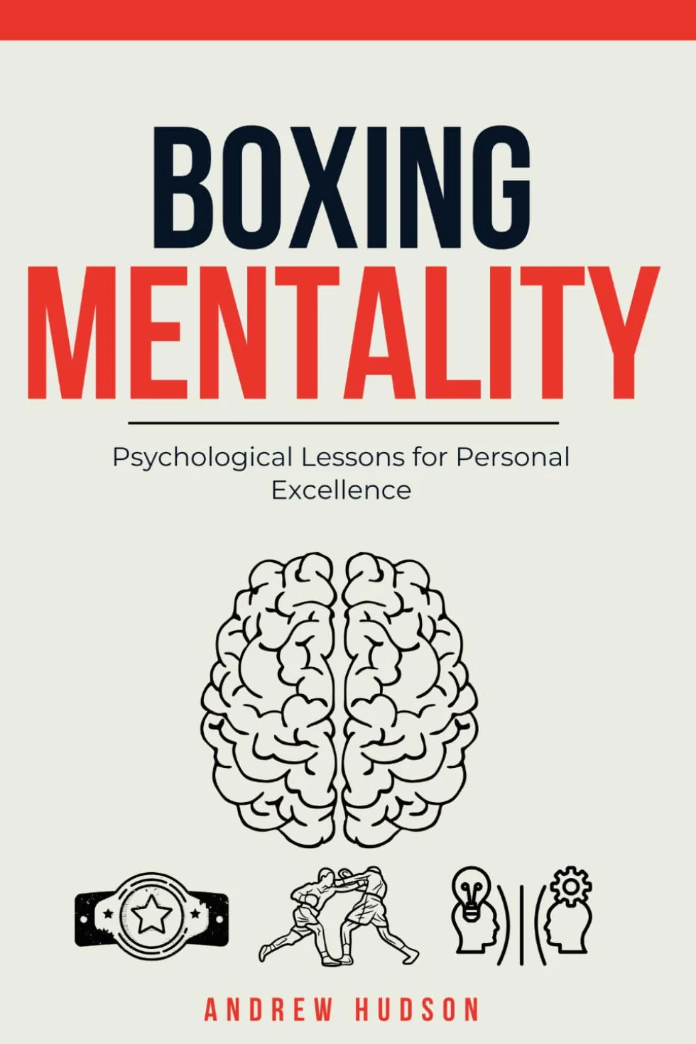 Boxing Mentality: Psychological Lessons for Personal Excellence