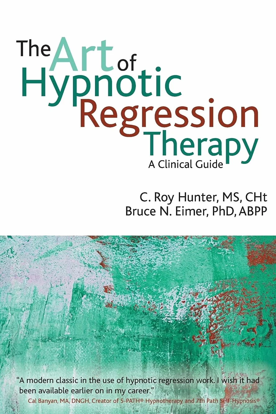 The art of hypnotic regression therapy: A Clinical Guide