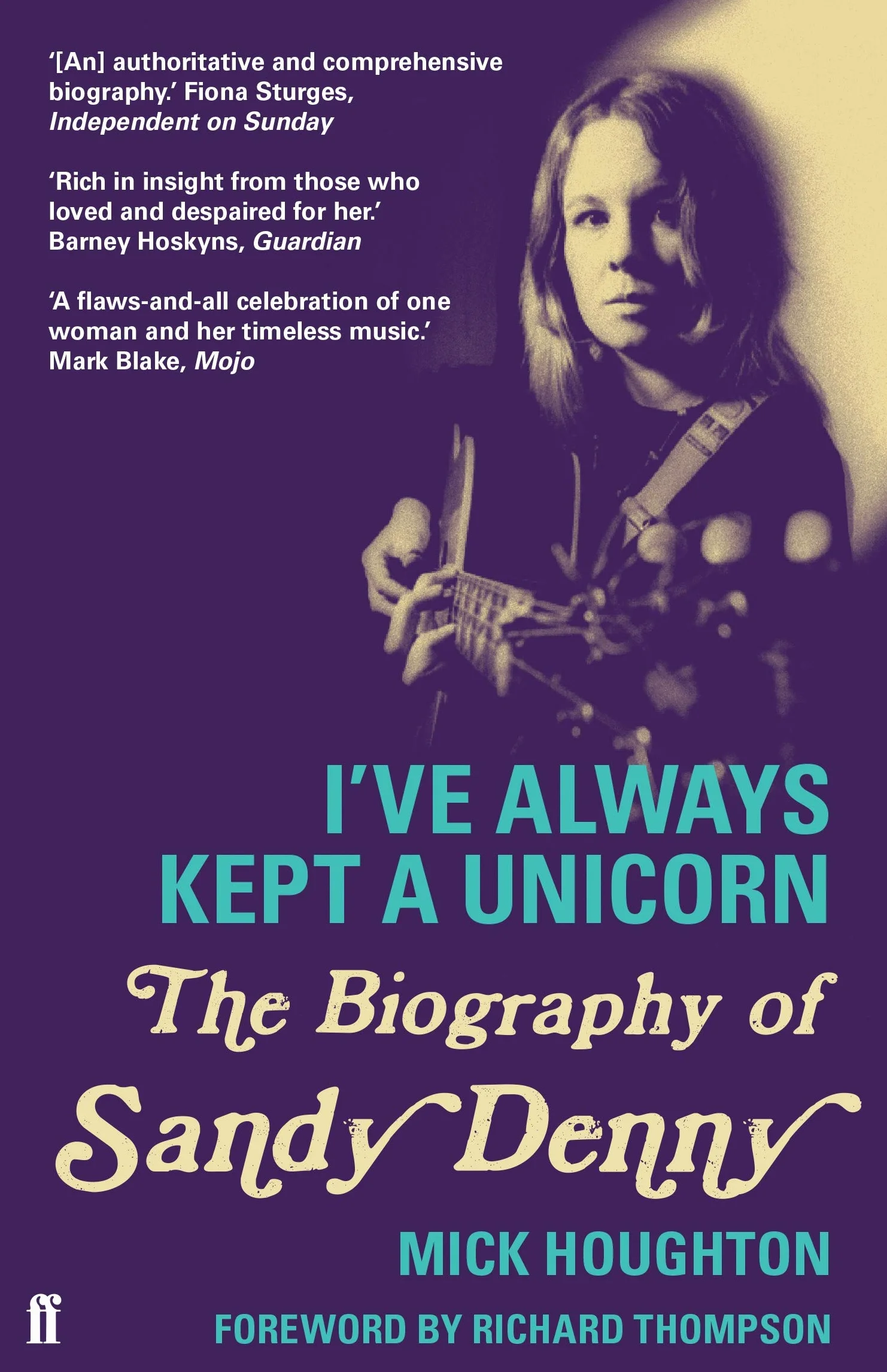 I've Always Kept a Unicorn: The Biography of Sandy Denny