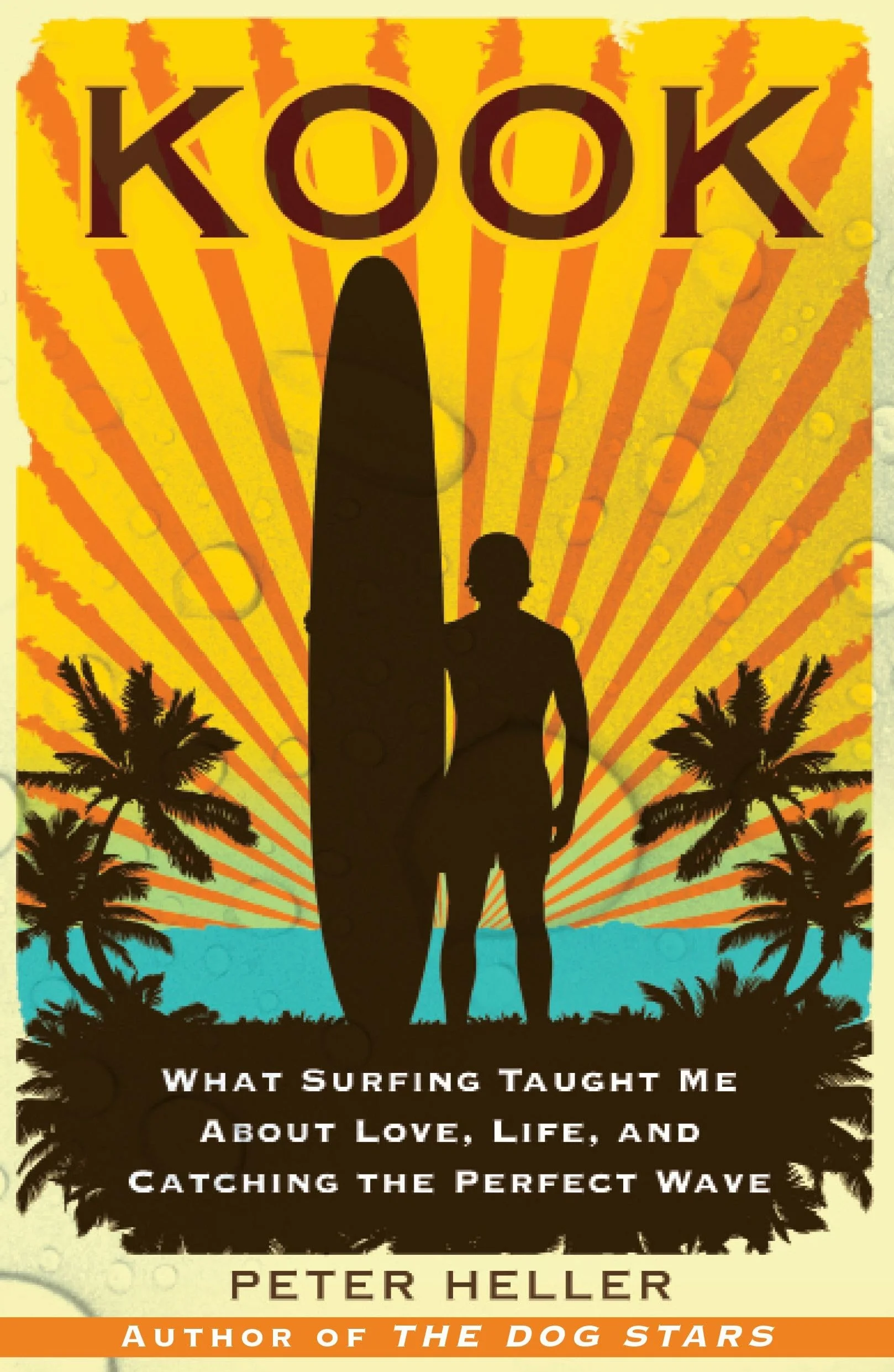 Kook: What Surfing Taught Me about Love, Life, and Catching the Perfect Wave