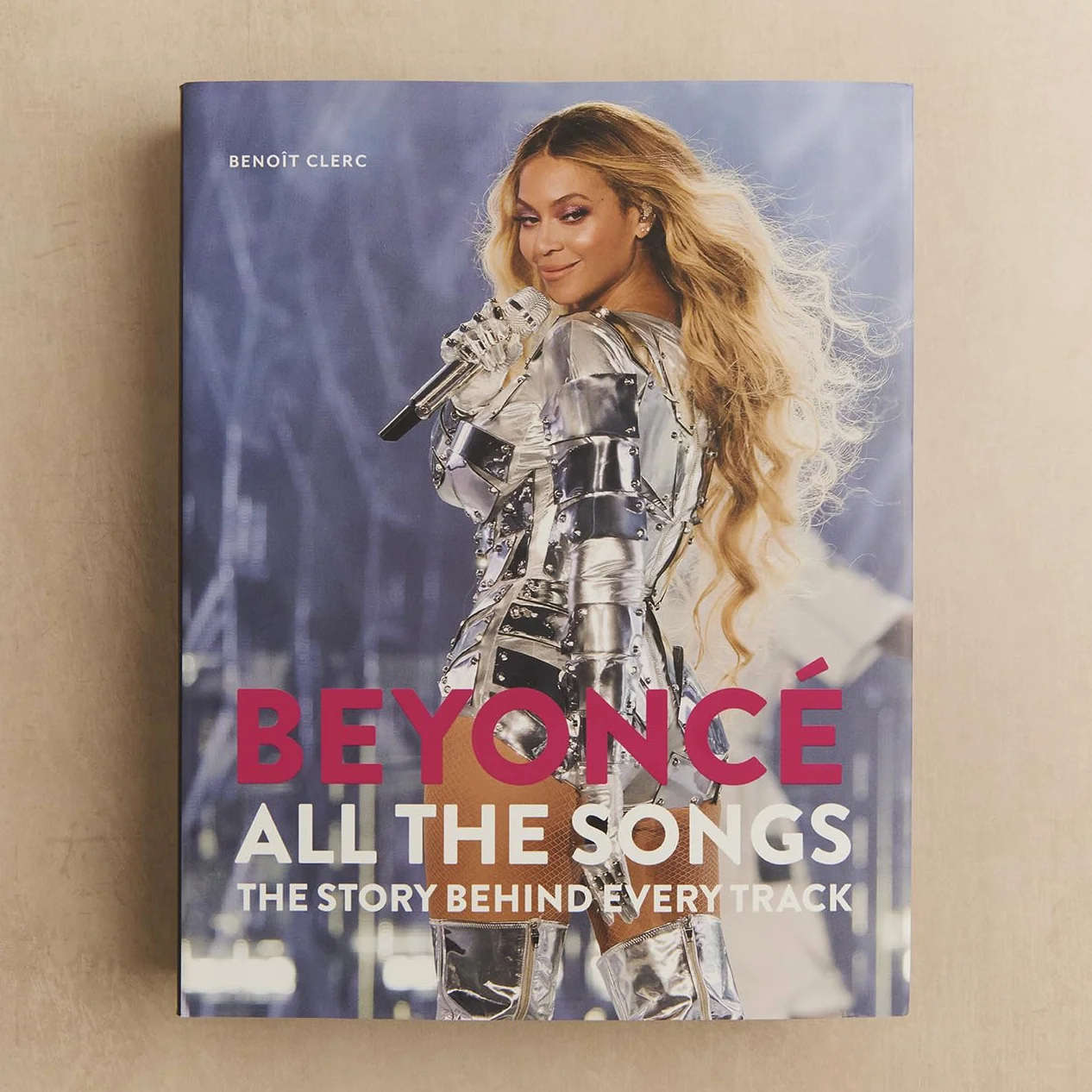 Beyoncé All the Songs: The Story Behind Every Track