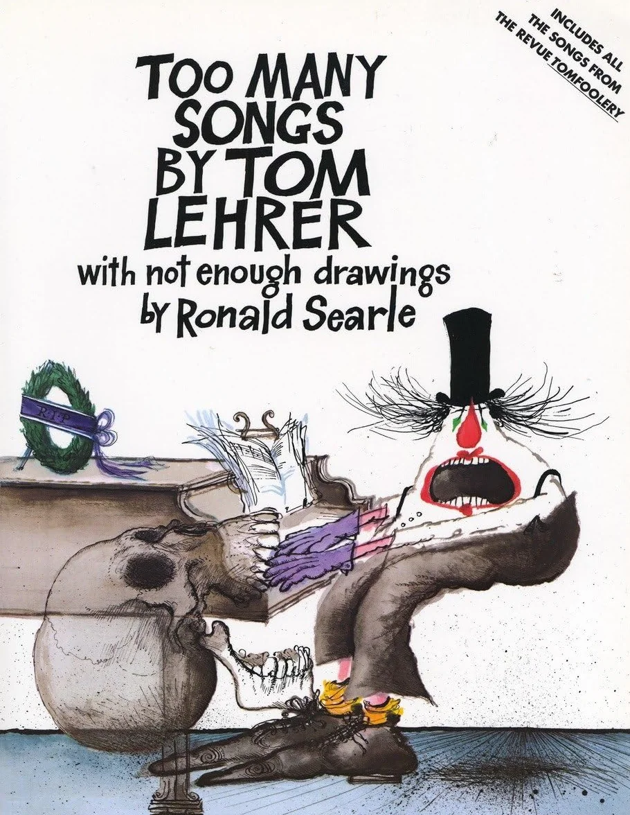 Too Many Songs by Tom Lehrer: With Not Enough Drawings by Ronald Searle