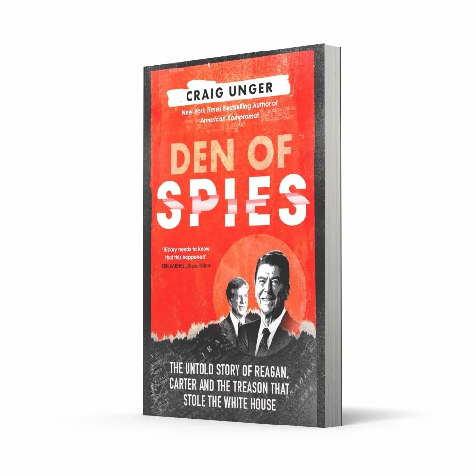 Den of Spies: The Untold Story of Reagan, Carter and the Treason that Stole the White House