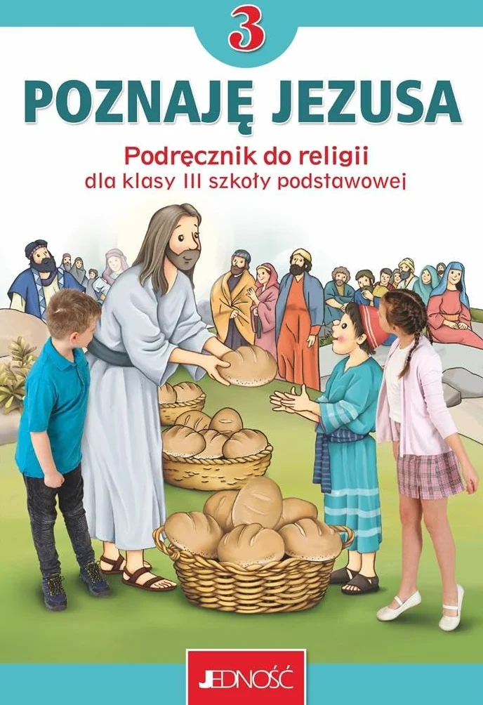 Podręcznik do religii dla kl. 3 szkoły podstawowej pt. „Poznaję Jezusa”