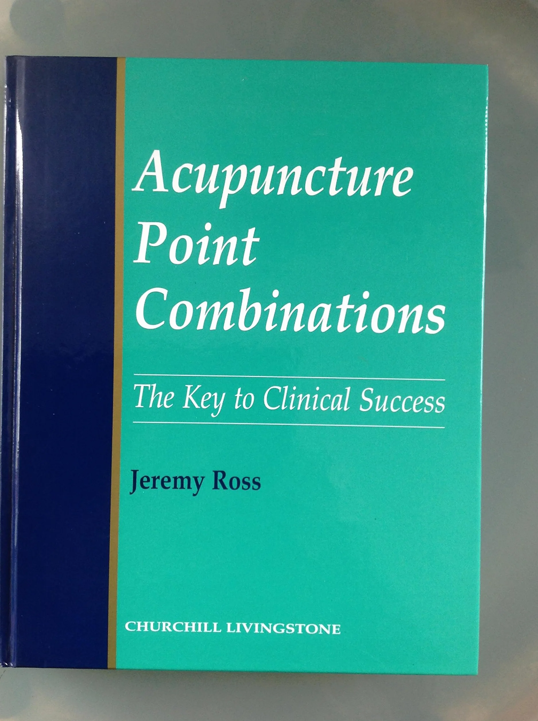 Acupuncture Point Combinations: The Key to Clinical Success