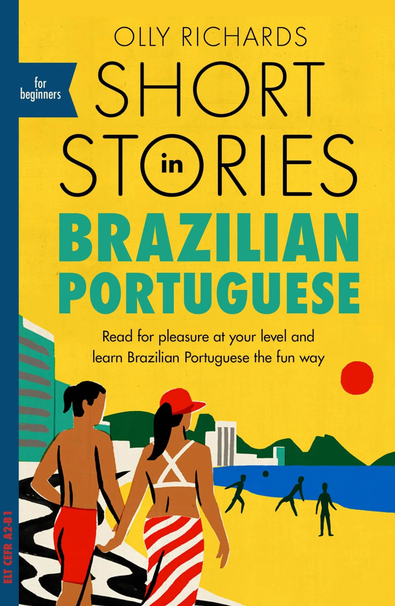 Short Stories in Brazilian Portuguese for Beginners: Read for Pleasure at Your Level, Expand Your Vocabulary and Learn Brazilian Portuguese the Fun Way!
