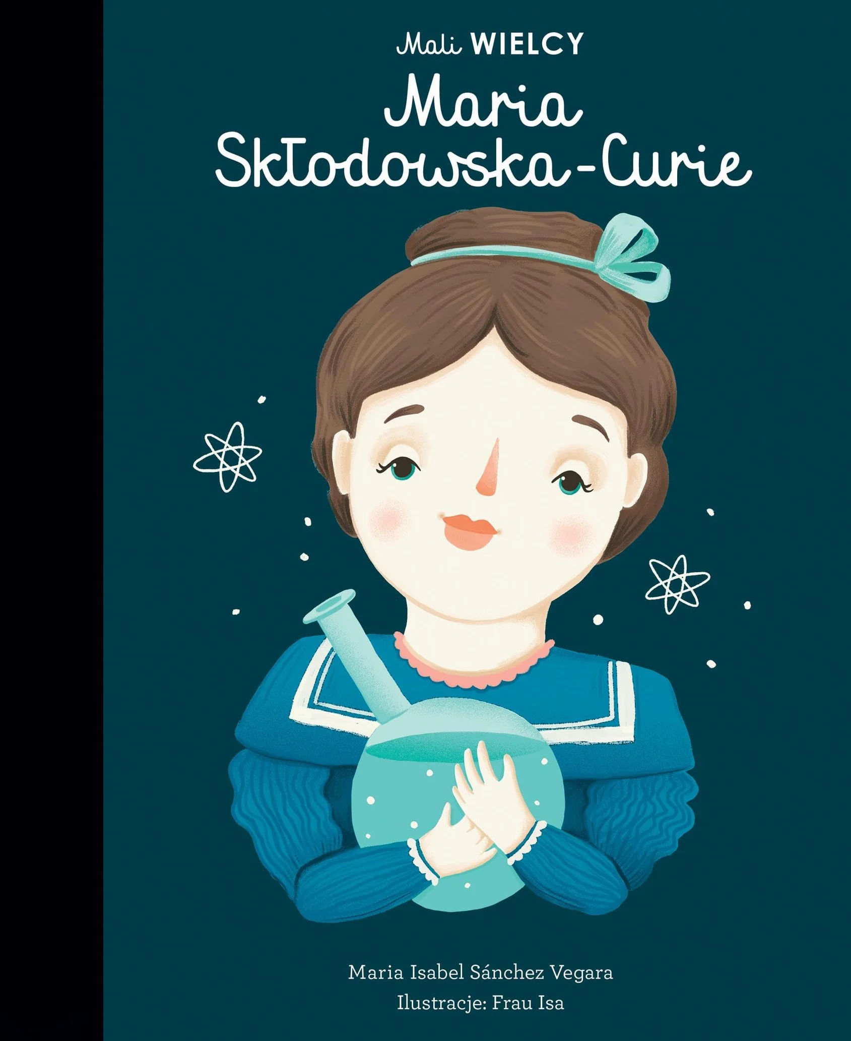 MALI WIELCY. MARIA SKŁODOWSKA-CURIE wyd. 2
