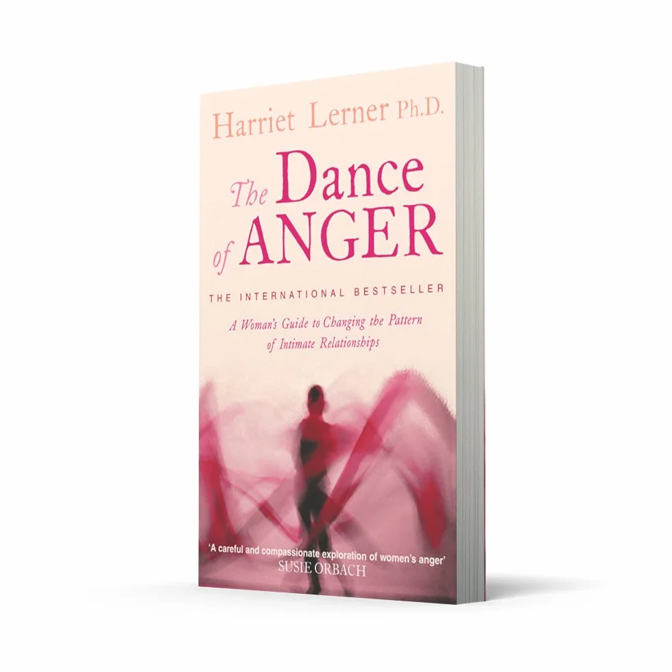 The Dance of Anger: A Woman’s Guide to Changing the Pattern of Intimate Relationships