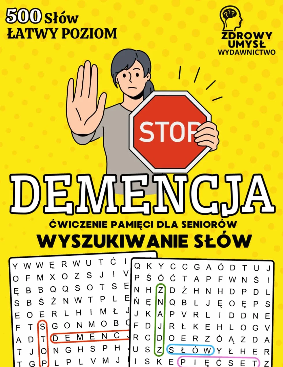Stop Demencja - Wyszukiwanie Słów: Łatwy Poziom, Zeszyt Ćwiczeń dla Seniorów, Ćwiczenia Pamięci, Koncentracji, Myślenia, Uwagi i Koordynacji Wzrokowo-Ruchowej dla Osób Starszych