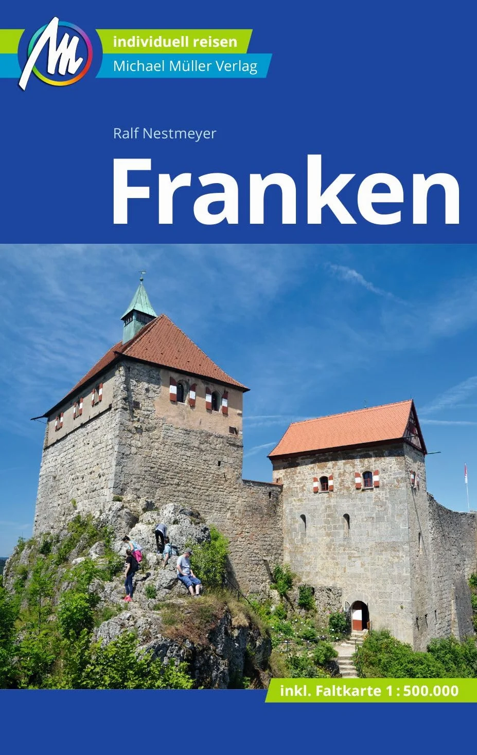 MICHAEL MÜLLER Reiseführer Franken: 100% authentisch, aktuell und vor Ort recherchiert.