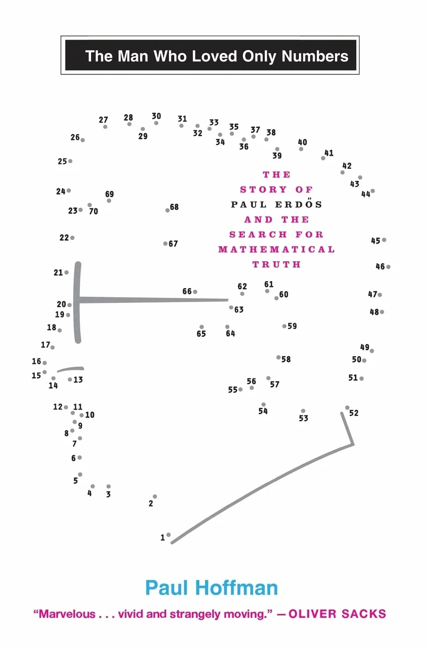 The Man Who Loved Only Numbers: The Story of Paul Erdos and the Search for Mathematical Truth