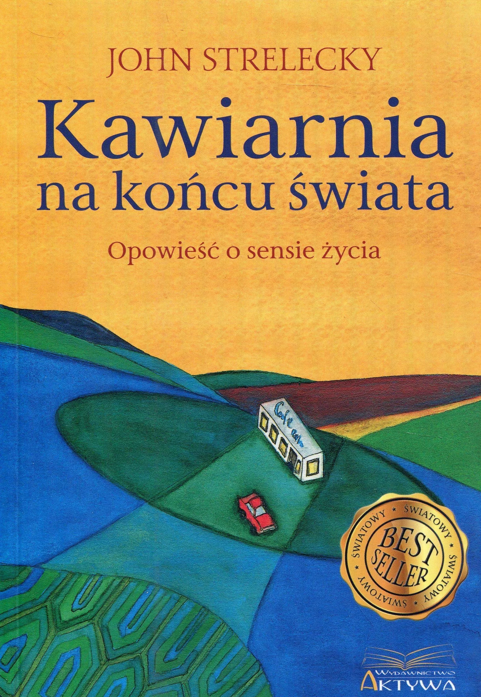 KAWIARNIA NA KOŃCU ŚWIATA OPOWIEŚĆ O SENSIE ŻYCIA