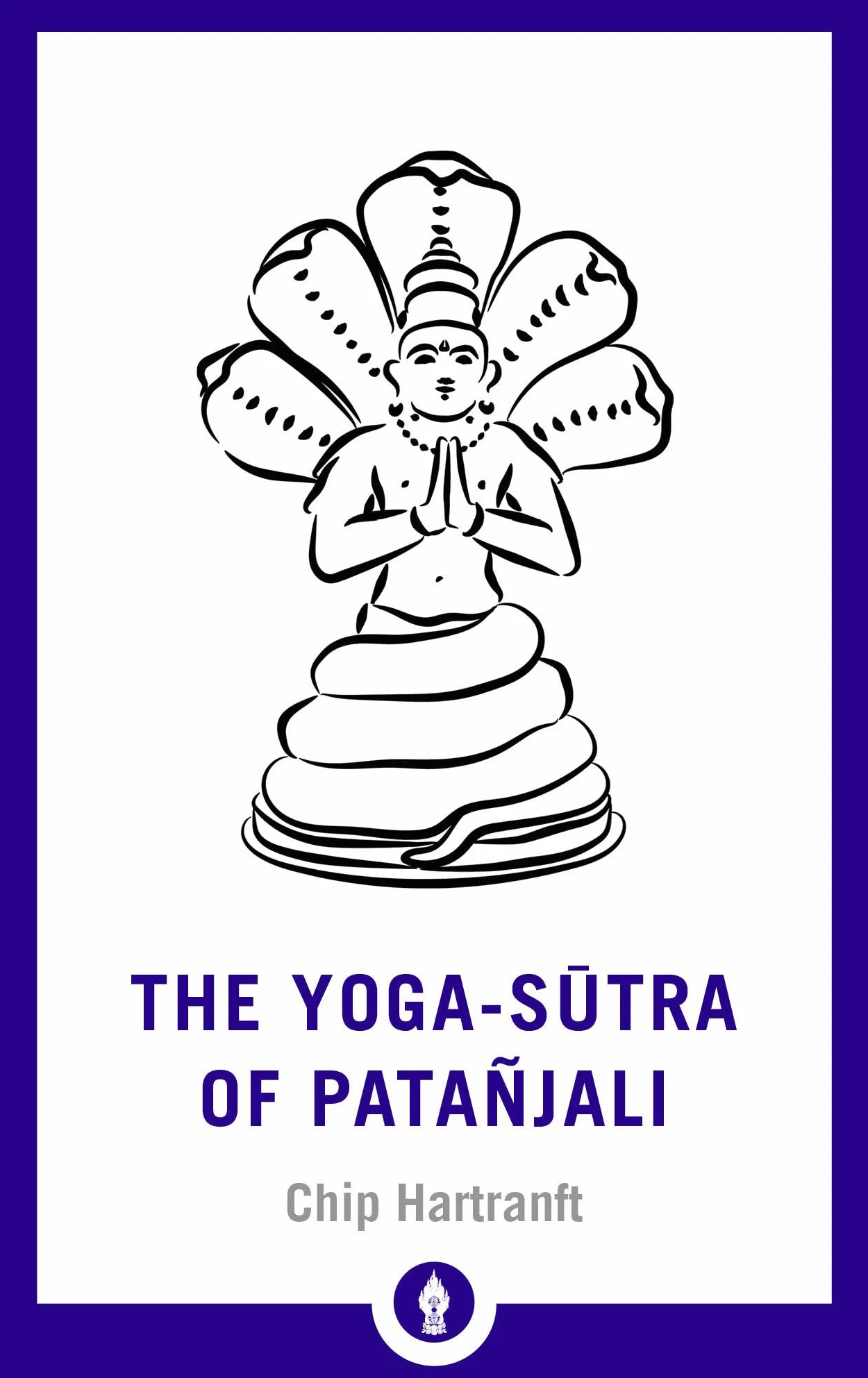 The Yoga-Sutra of Patanjali: A New Translation with Commentary