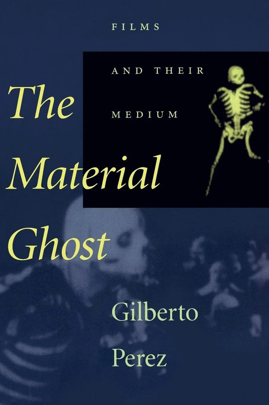 The Material Ghost: Films and Their Medium