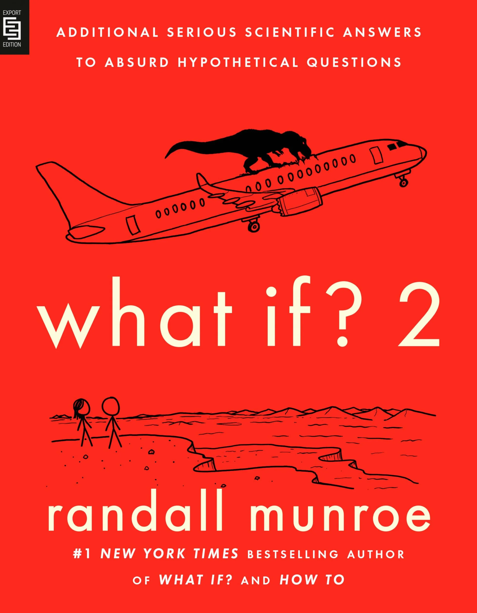 What If? 2: Additional Serious Scientific Answers to Absurd Hypothetical Questions