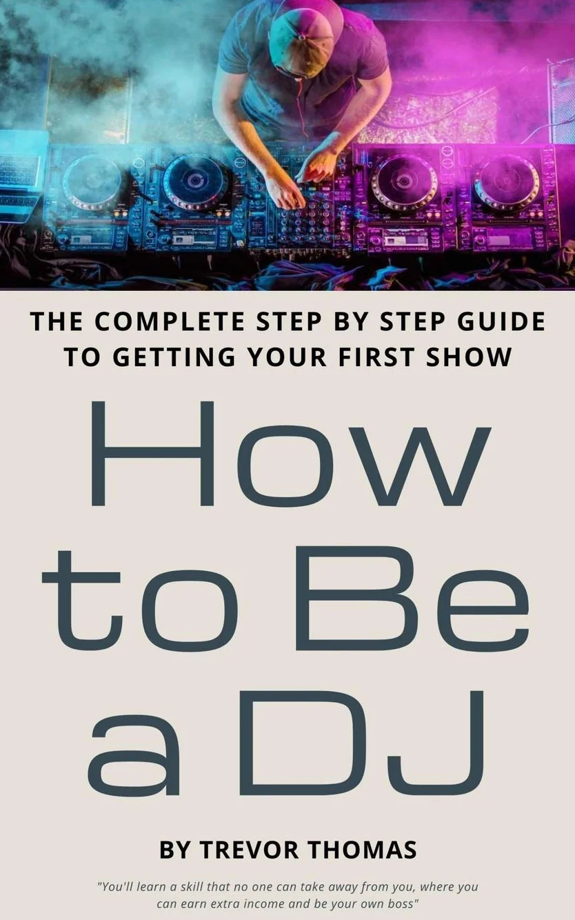 How to Be a DJ: The Complete Step by Step Guide to Getting Your First Show