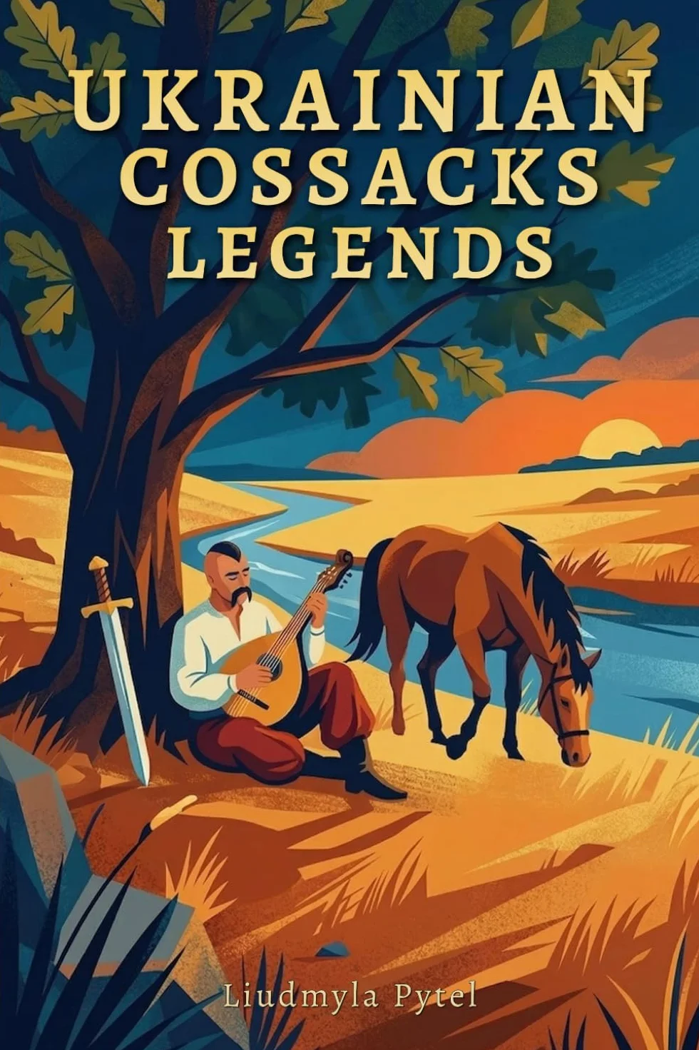 Legends of the Ukrainian Cossacks: 25 Heroic Tales of the Zaporizhian Sich: Freedom, Brotherhood, and Unbreakable Spirit