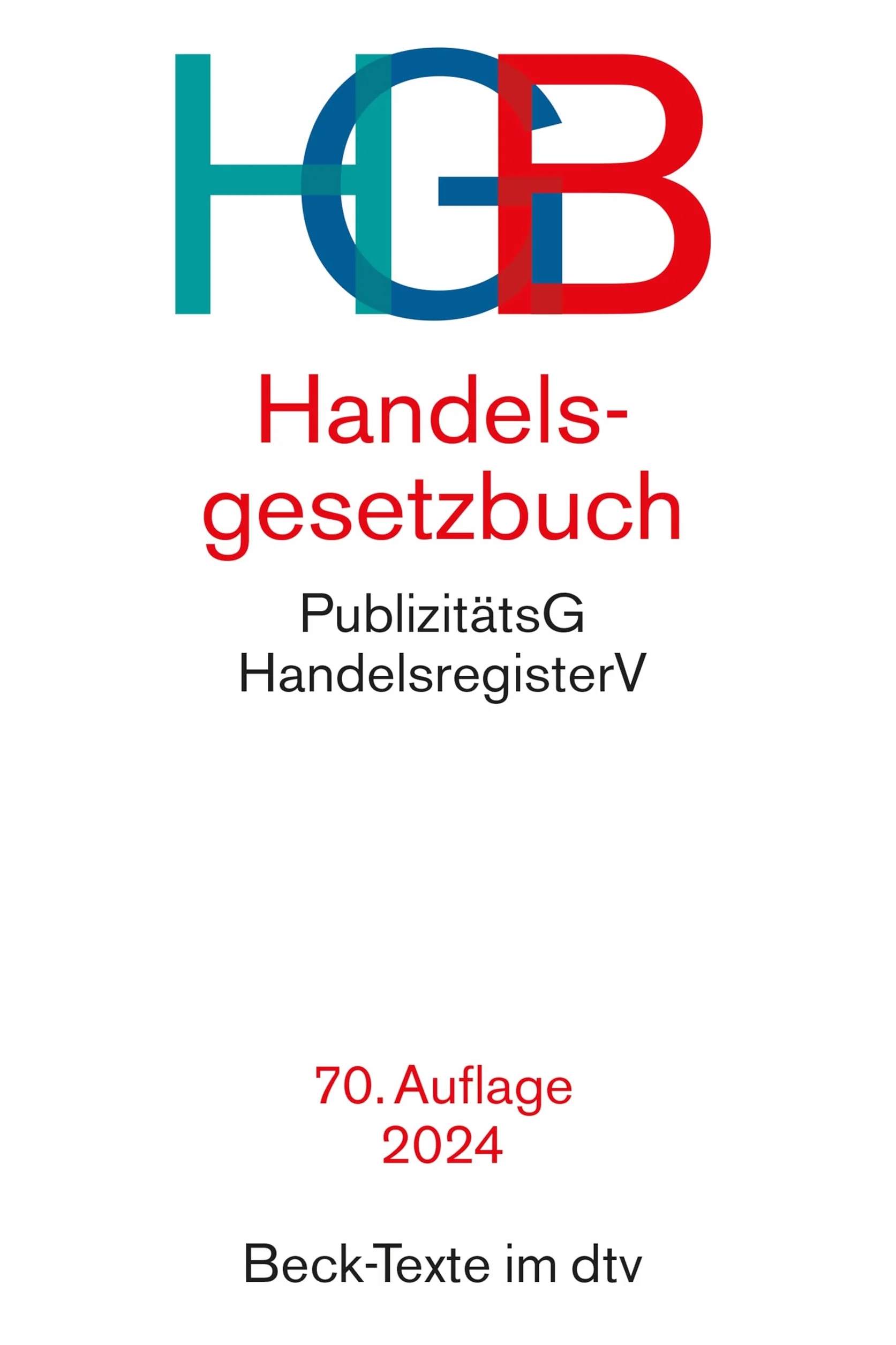 Handelsgesetzbuch: mit Einführungsgesetz, Publizitätsgesetz und Handelsregisterverordnung