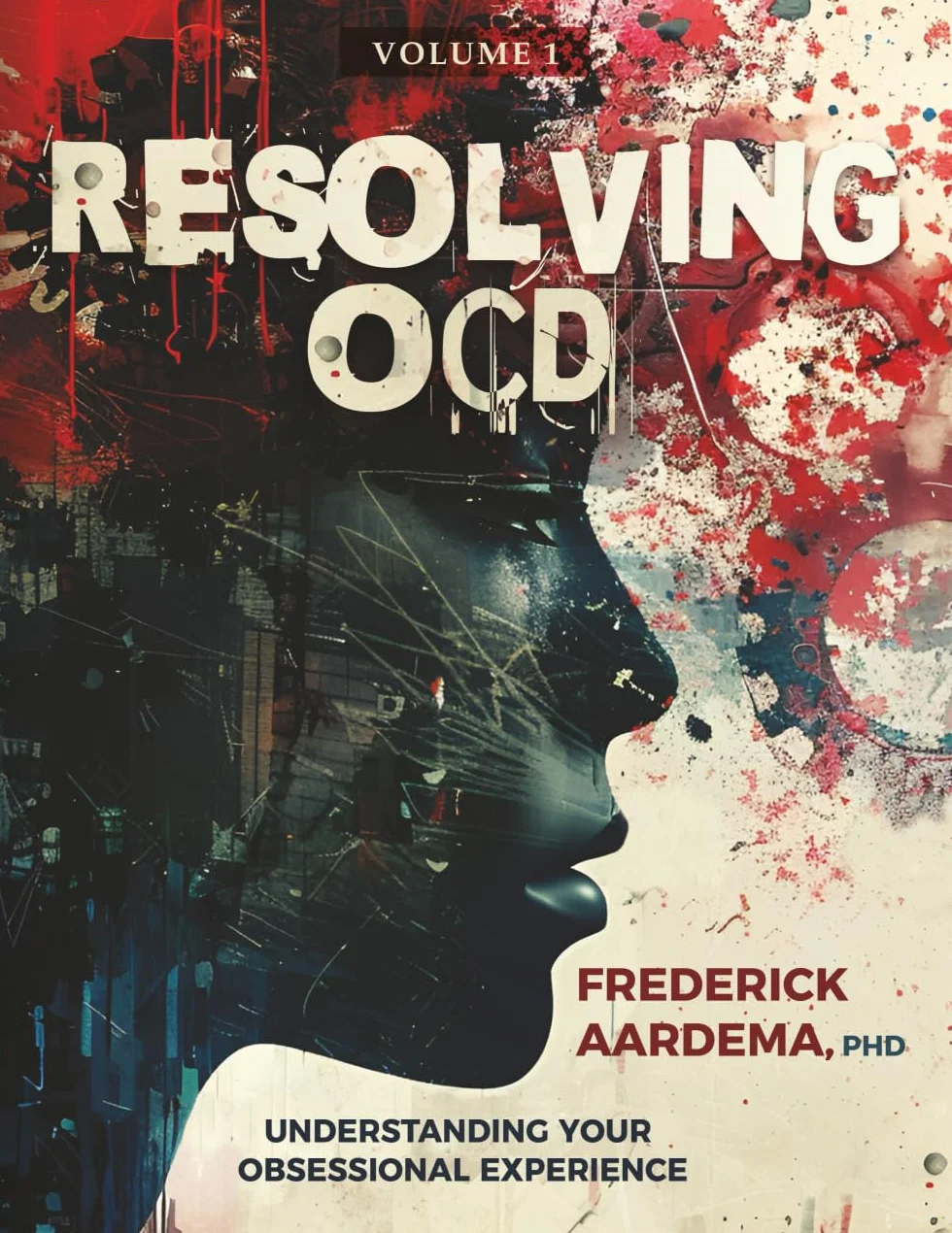 Resolving OCD: Understanding Your Obsessional Experience (Volume 1)