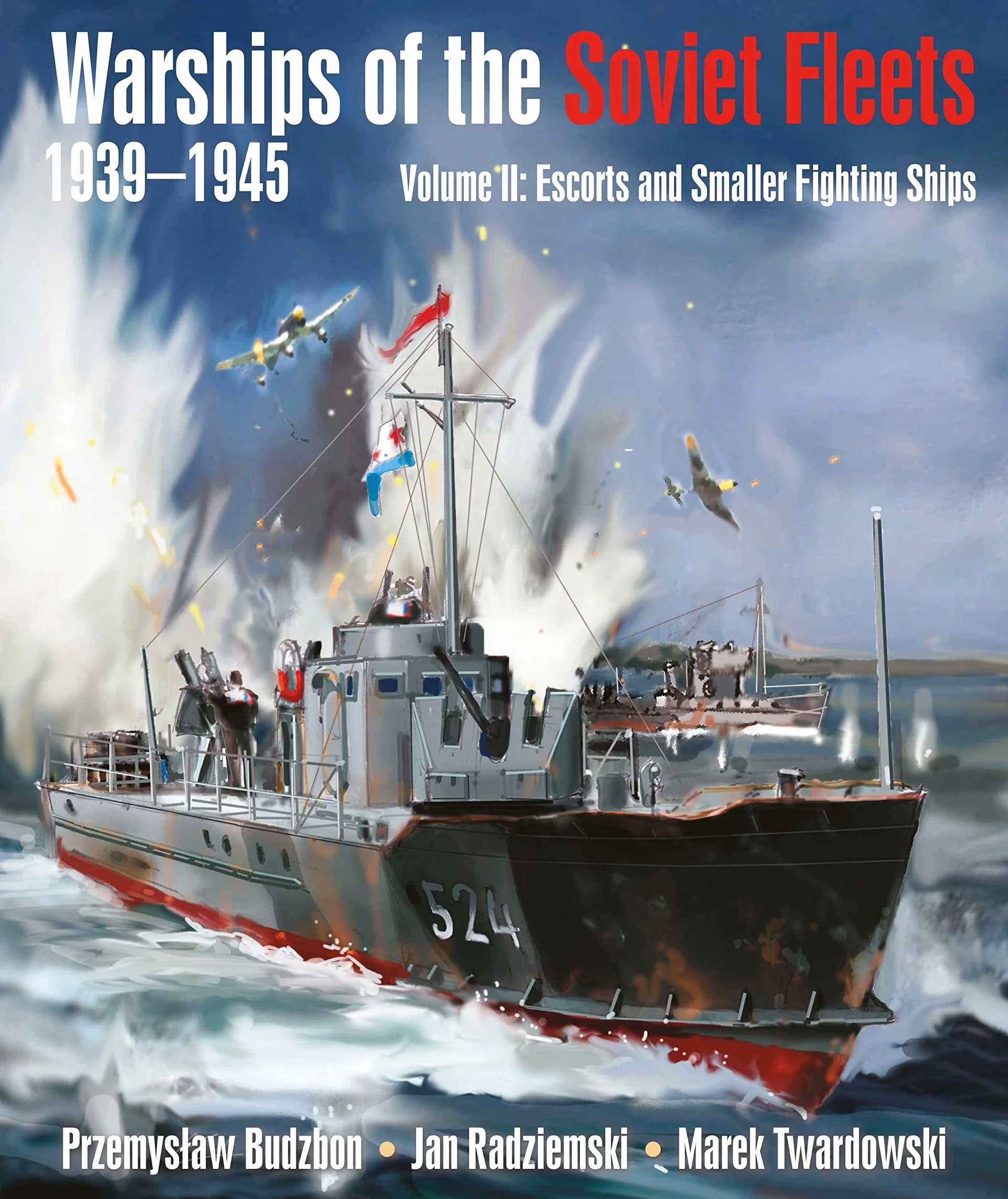 Warships of the Soviet Fleets, 1939-1945, Volume II: Escorts and Smaller Fighting Ships: 2