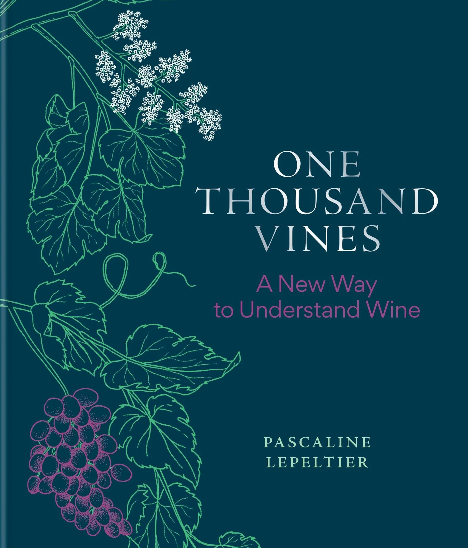 One Thousand Vines: A New Way to Understand Wine