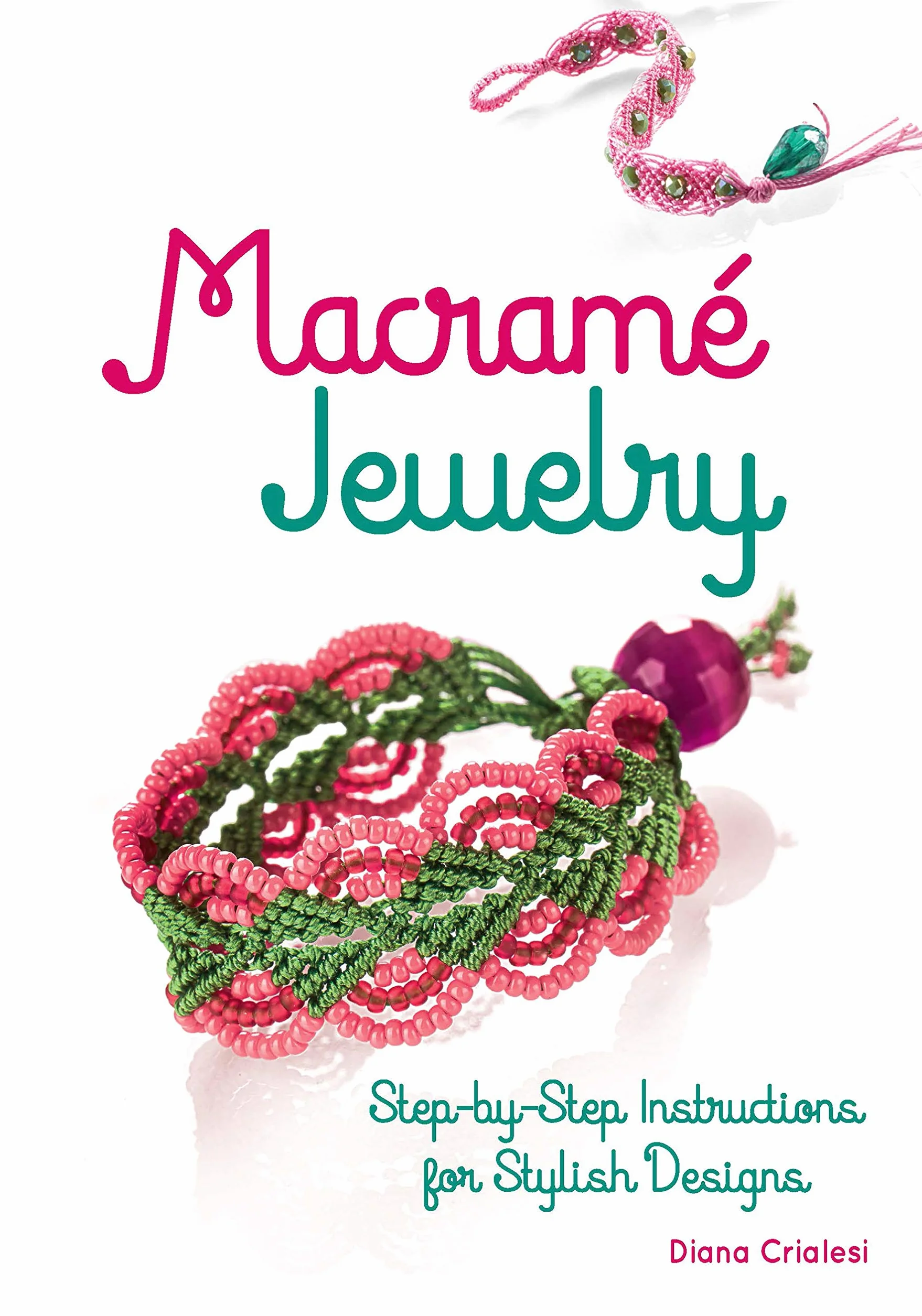 Macramé Jewelry: Step-By-Step Instructions for Stylish Designs