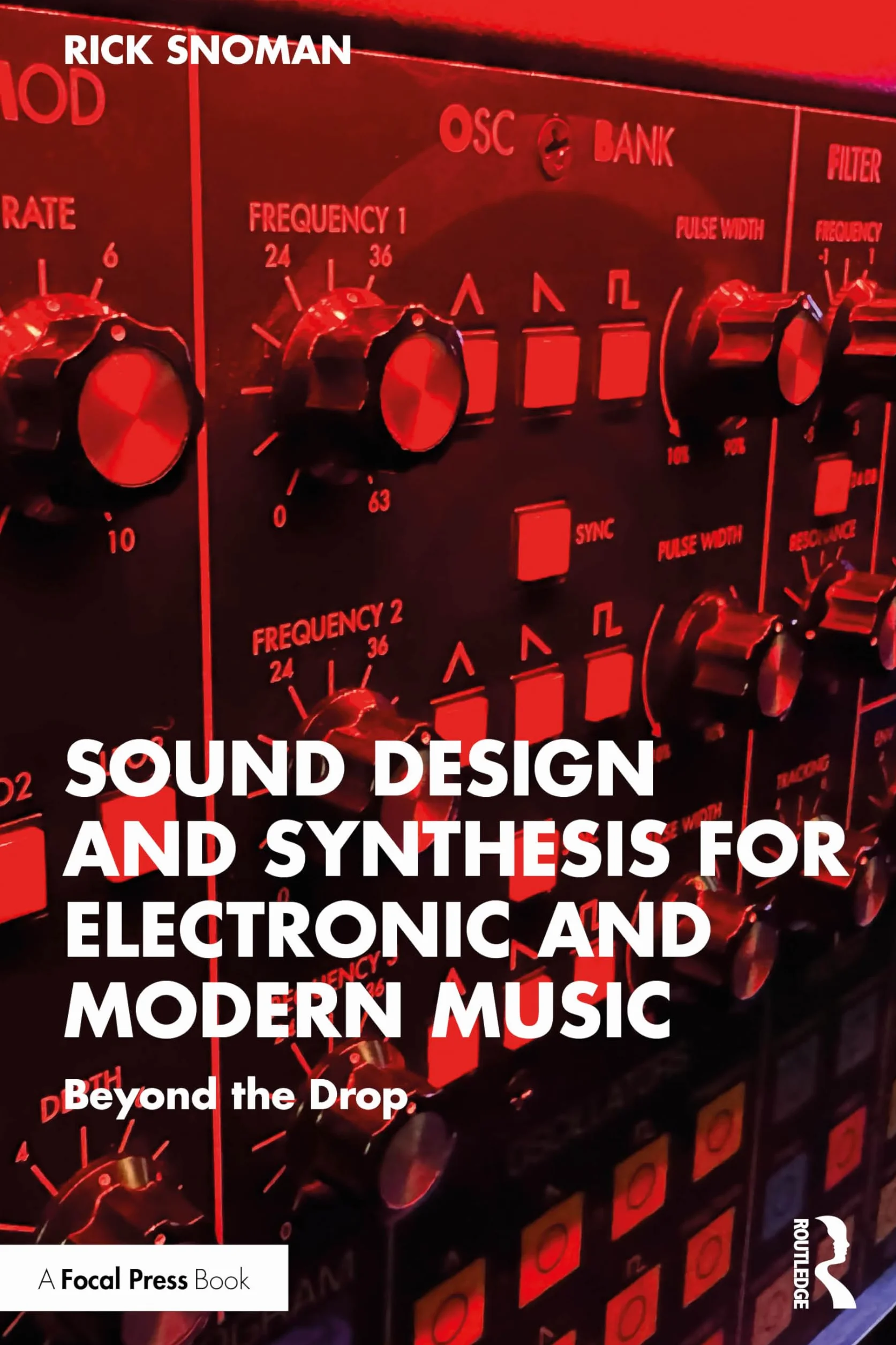 Sound Design and Synthesis for Electronic and Modern Music: Beyond the Drop