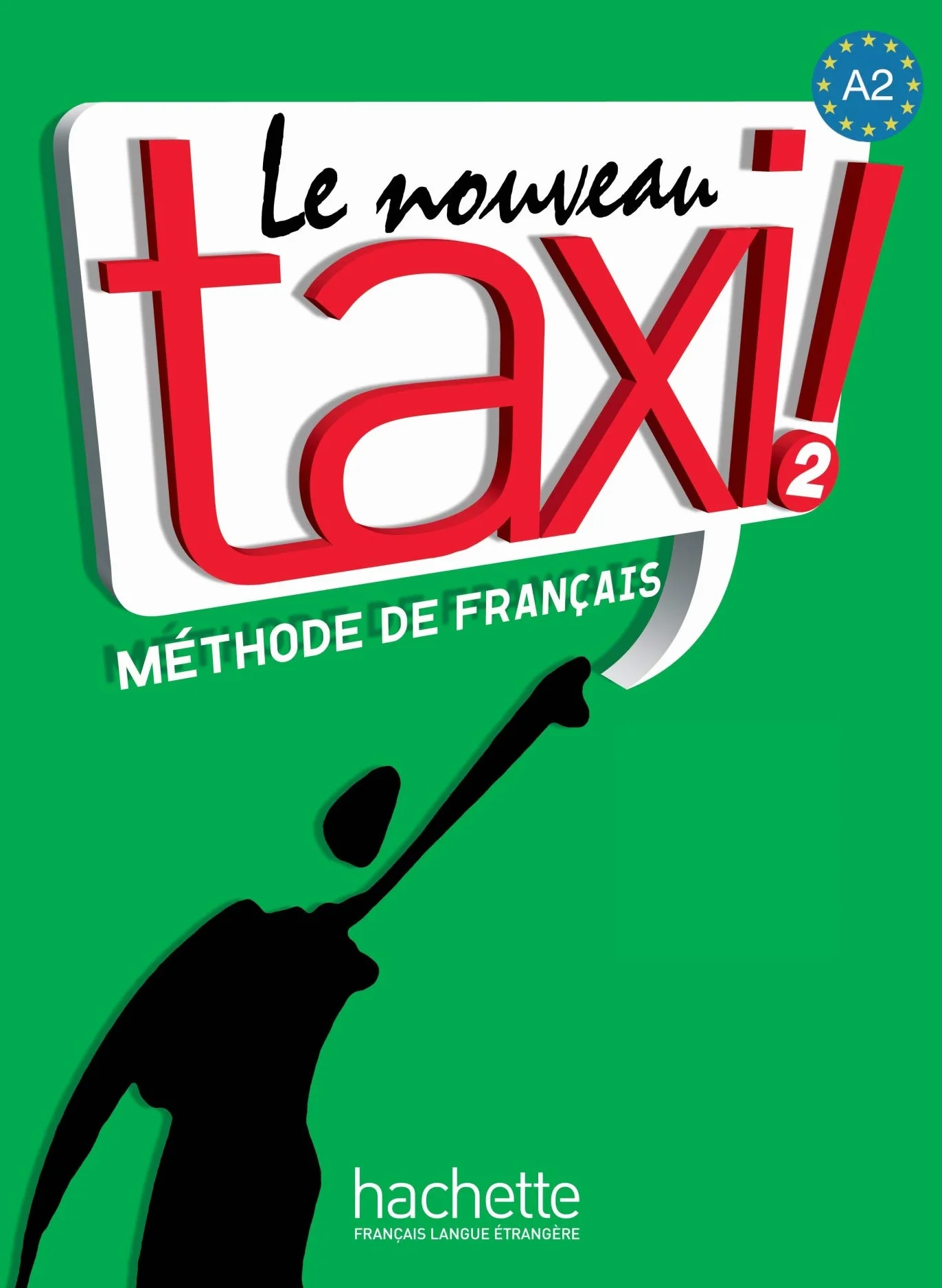 Le Nouveau Taxi ! 2 - Livre de l'élève (A2): Vol. 2