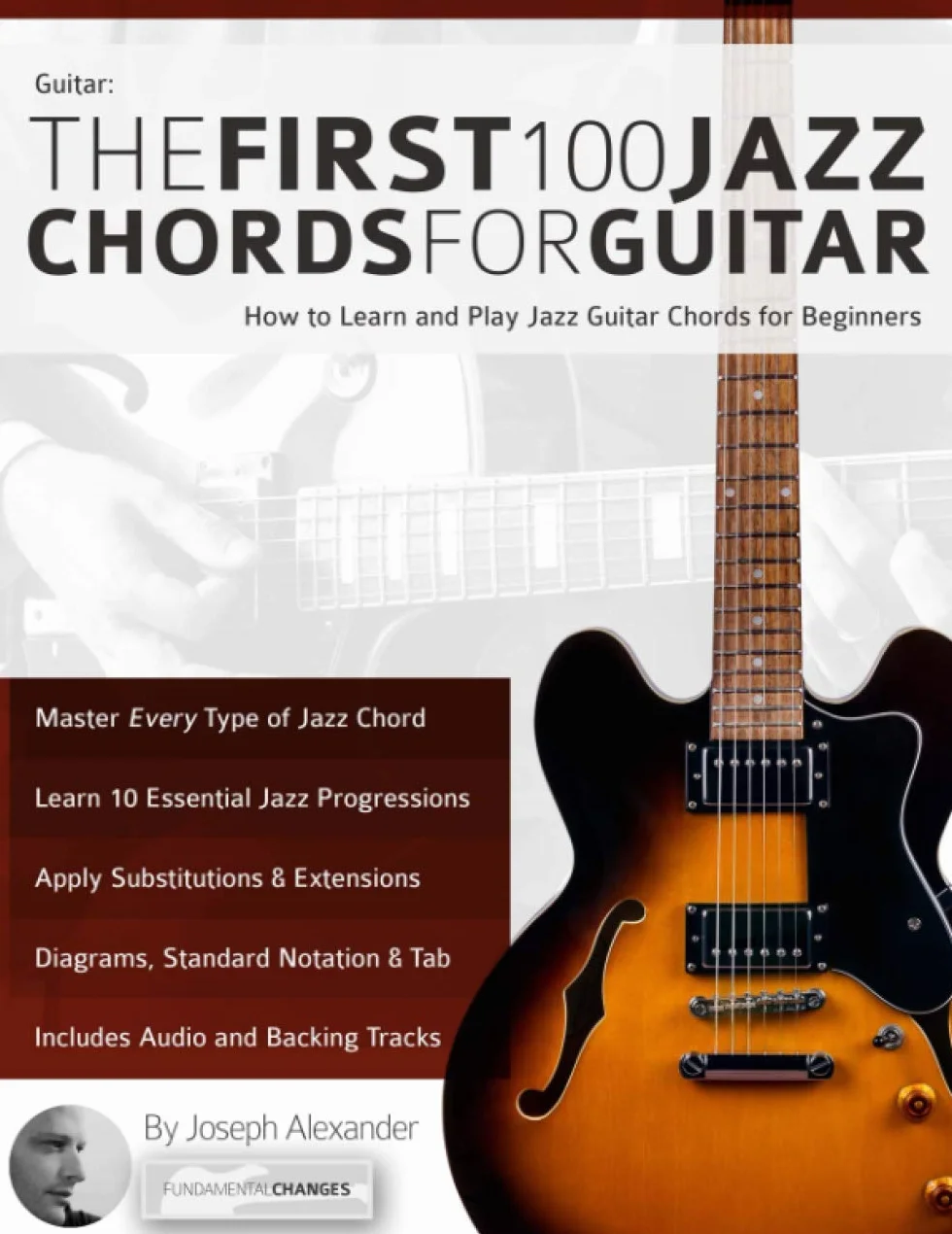 Guitar: The First 100 Jazz Chords for Guitar: How to Learn and Play Jazz Guitar Chords for Beginners