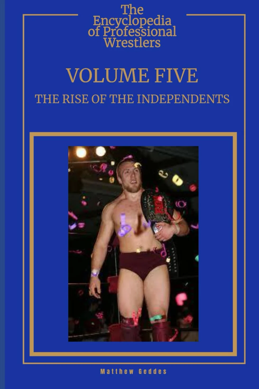 The Encyclopedia Of Professional Wrestlers - Volume Five: Rise Of The Independents
