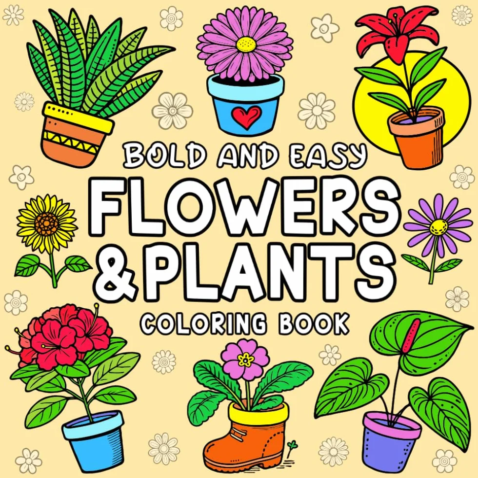 Bold and Easy Flowers & Plants Coloring Book: Simple and Big Designs for Adults and Kids Featuring Botanical Themes, Pages to Color With Large Print and Thick Lines for Stress Relief and Relaxation
